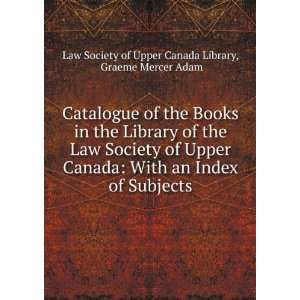  of the Books in the Library of the Law Society of Upper Canada 