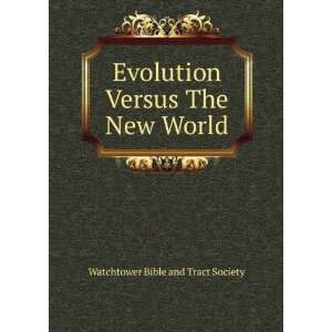   Versus The New World Watchtower Bible and Tract Society Books