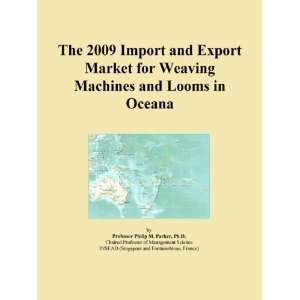   2009 Import and Export Market for Weaving Machines and Looms in Oceana